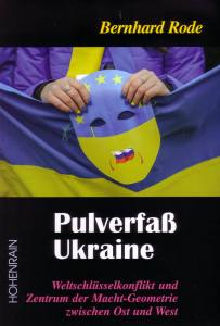 Pulverfaß Ukraine (Buch) Weltschlüsselkonflikt und Zentrum der Macht-Geometrie