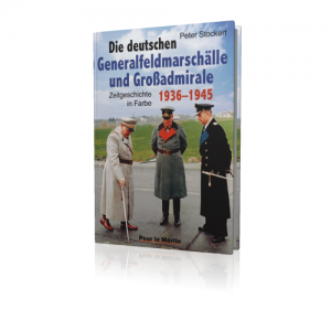 Peter Stockert: Die deutschen Generalfeldmarschälle und Großadmirale 1939-1945