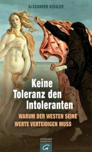 A. Kissler: Keine Toleranz den Intoleranten
