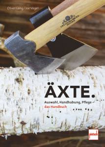 Äxte (Buch) Auswahl, Handhabung, Pflege - das Handbuch