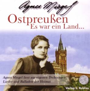 Miegel: Ostpreußen - Es war ein Land (CD)