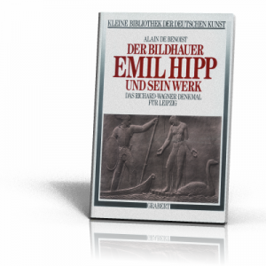 Der Bildhauer Emil Hipp und sein Werk (Buch) Alain de Benoist