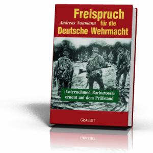 Andreas Naumann: Freispruch für die Deutsche Wehrmacht