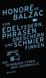 Balzac: Von Edelfedern, Phrasendreschern und Schmierfinken