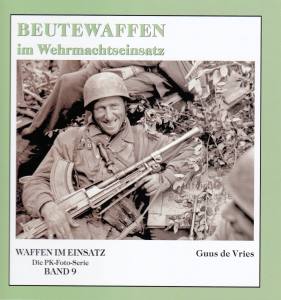 Beutewaffen im Wehrmachtseinsatz (Buch) PK-Foto-Serie Band 9