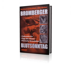 Bromberger Blutsonntag - Todesmärsche, polnische Greueltaten (Buch)