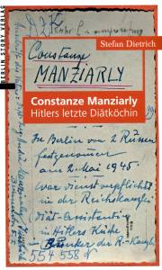 Constanze Manziarly (Buch) Hitlers letzte Diätköchin