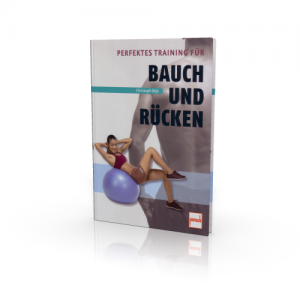 Delp, Christoph:Perfektes Training für Bauch und Rücken