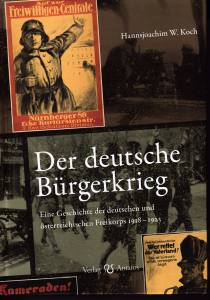 Der deutsche Bürgerkrieg. Geschichte der Freikorps 1918-1923 (Buch) Hannsjoachim W. Koch