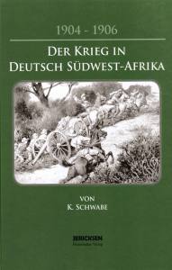 Der Krieg in Deutsch-Südwestafrika 1904-1906 (Reprint von 1907) Kurd Schwabe