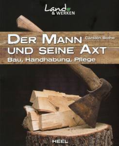 Der Mann und seine Axt (Buch) Bau - Handhabung - Pflege