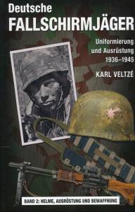 Deutsche Fallschirmjäger 1936-45 (Buch) Bd 2: Ausrüstung und Abzeichen - Karl Veltzé