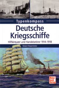 Deutsche Kriegsschiffe - Hilfskreuzer und Handelsstörer 1914-1918 (Buch)