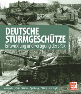 Deutsche Sturmgeschütze (Buch) Entwicklung und Fertigung der sPak