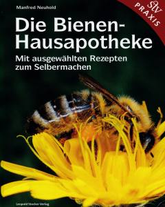 Die Bienen-Hausapotheke (Buch) 100 ausgewählte Rezepte zum Selbermachen
