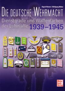 Die deutsche Wehrmacht (Buch) Dienstgrade und Waffenfarben der Luftwaffe 1939-1945