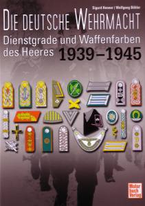 Die deutsche Wehrmacht (Buch) Dienstgrade und Waffenfarben des Heeres 1939-1945