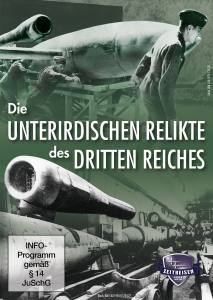 Die geheimen unterirdischen Relikte des Dritten Reiches (DVD)