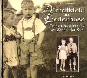 Dirndlkleid und Lederhose (Buch) Kindertrachtenmode im Wandel der Zeit