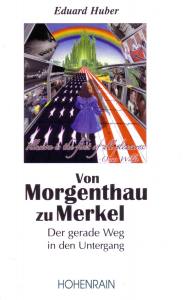 Von Morgenthau zu Merkel (Buch) Der gerade Weg in den Untergang