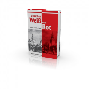 Zwischen Weiss und Rot (Buch) Edwin E Dwinger