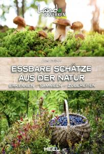 Essbare Schätze aus der Natur  (Buch) Erkennen – Sammeln – Zubereiten