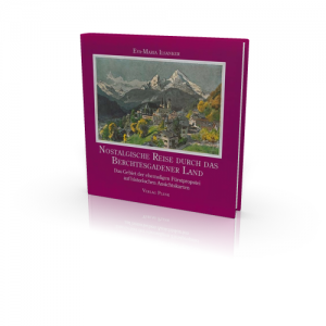 Nostalgische Reise durch das Berchtesgadener Land (Buch)