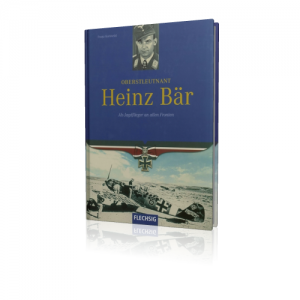 Kurowski: Oberstleutnant Heinz Bär