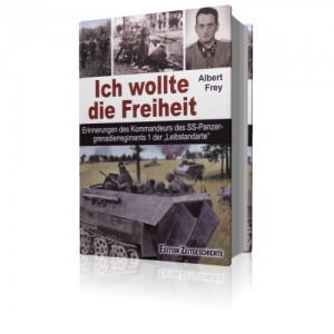 Ich wollte die Freiheit (Buch) Erinnerungen des Kommandeurs des SS-Panzergrenadierregimen