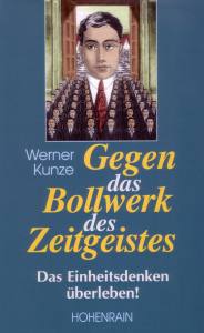 Gegen das Bollwerk des Zeitgeistes, Werner Kunze