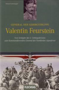 Kaltenegger: General der Gebirgstruppe Valentin Feurstein