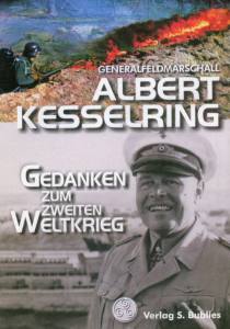 Generalfeldmarschall Albert Kesselring (Buch) Gedanken zum Zweiten Weltkrieg