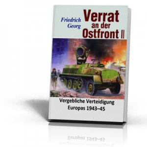 Verrat an der Ostfront (Buch, Bd. 2) Vergebliche Verteidigung Europas 1943–45