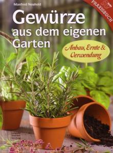 Gewürze aus dem eigenen Garten (Buch) Anbau, Ernte und Verwendung