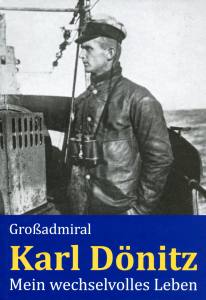 Großadmiral Karl Dönitz  (Buch) Mein wechselvolles Leben