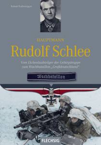 Hauptmann Rudolf Schlee (Buch) Vom Eichenlaubträger der Gebirgstruppe zum Wachbataillon „Großdeutschland“