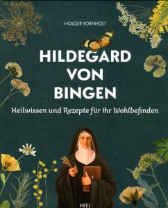 Hildegard von Bingen  (Buch) Pflanzliche Heilmittel der Expertin