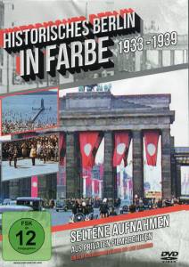 Historisches Berlin in Farbe (1933-39) DVD Tl. 1 - das Alltagsleben in den 1930er Jahren