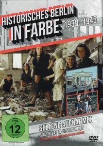 Historisches Berlin in Farbe (1939-45) DVD Tl.2 - das Alltagsleben in den 1940er Jahren