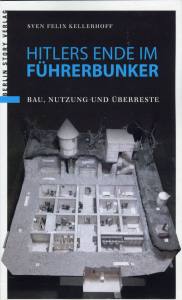 Hitlers Ende im Führerbunker (Buch) Bau, Nutzung und Überreste