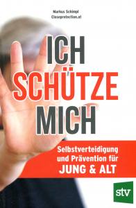 Ich schütze mich (Buch) Selbstverteidigung und Prävention für Jung und Alt