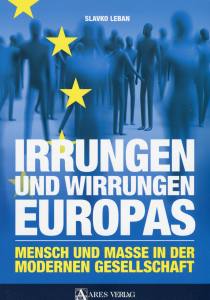 Irrungen und Wirrungen Europas (Buch) Dr. Slavko Leban