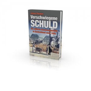 Verschwiegene Schuld (Buch) Die alliierte Besatzungspolitik nach 1945