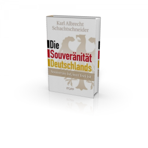 Karl Albrecht Schachtschneider: Die Souveränität Deutschlands