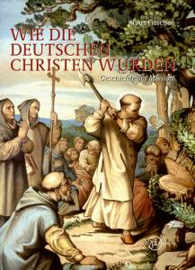 Klaus Fitchen; Wie die Deutschen Christen wurden