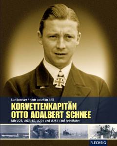 Korvettenkapitän Otto Adalbert Schnee - Mit U23, U6, U60, U201 und U2511 auf Feindfahrt (Buch)