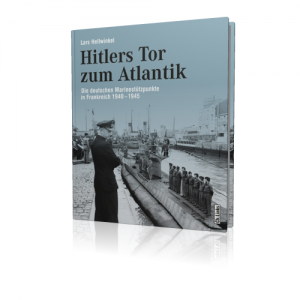 Lars Hellwinkel: Hitlers Tor zum Atlantik