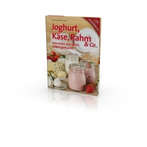 Lotte und Ingeborg Hanreich: Joghurt, Käse, Rahm & Co