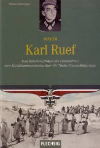 Major Karl Ruef - Vom Ritterkreuzträger der Eismeerfront zum Militärkommandanten
