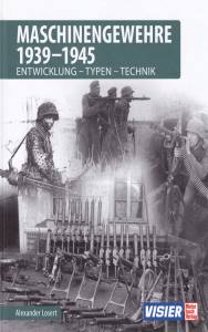 Maschinengewehre 1939 - 1945 (Buch)